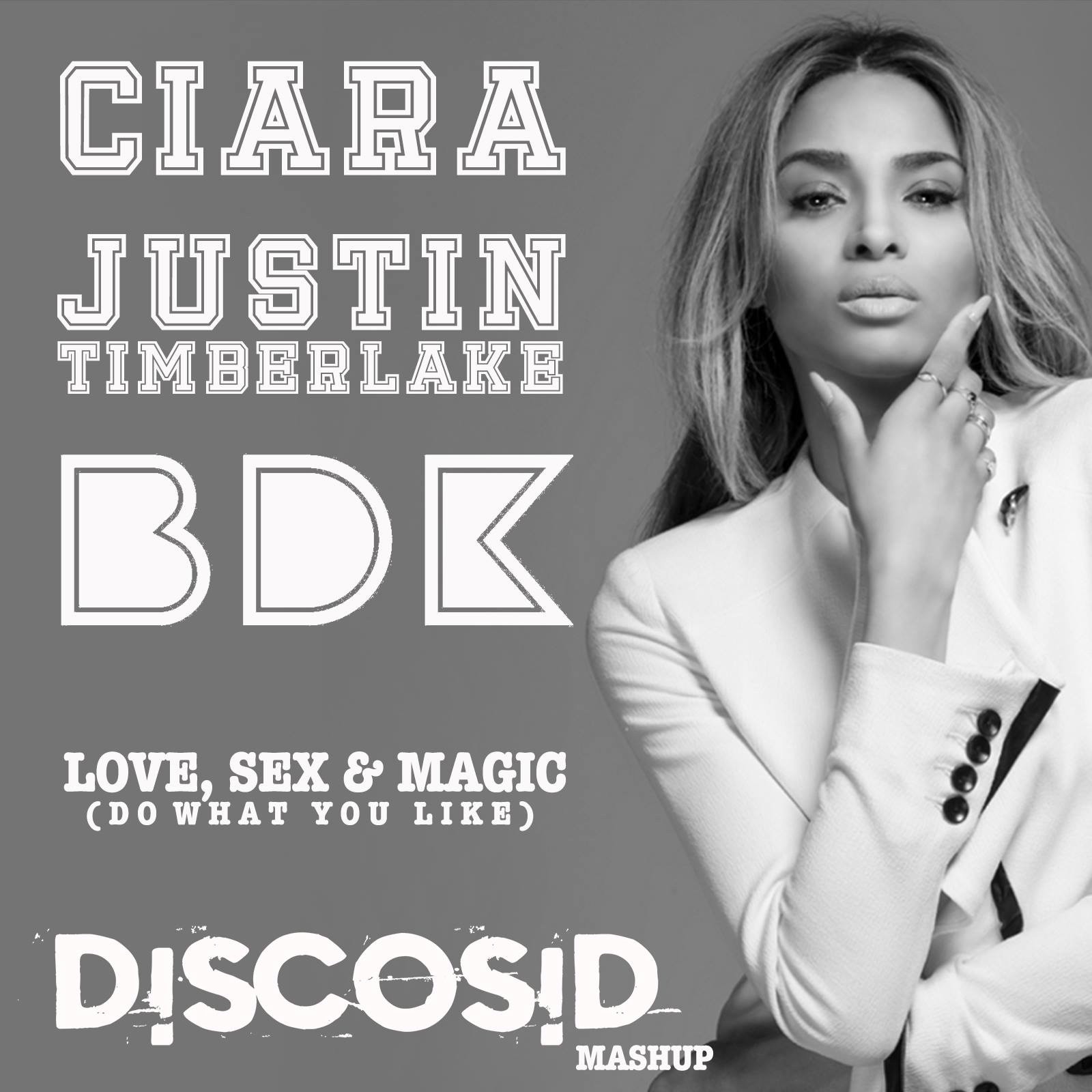 Justin & Ciara Vs Billy Da Kid - Love, Sex, Magic (Do What You Like) (Discosid Mashup)